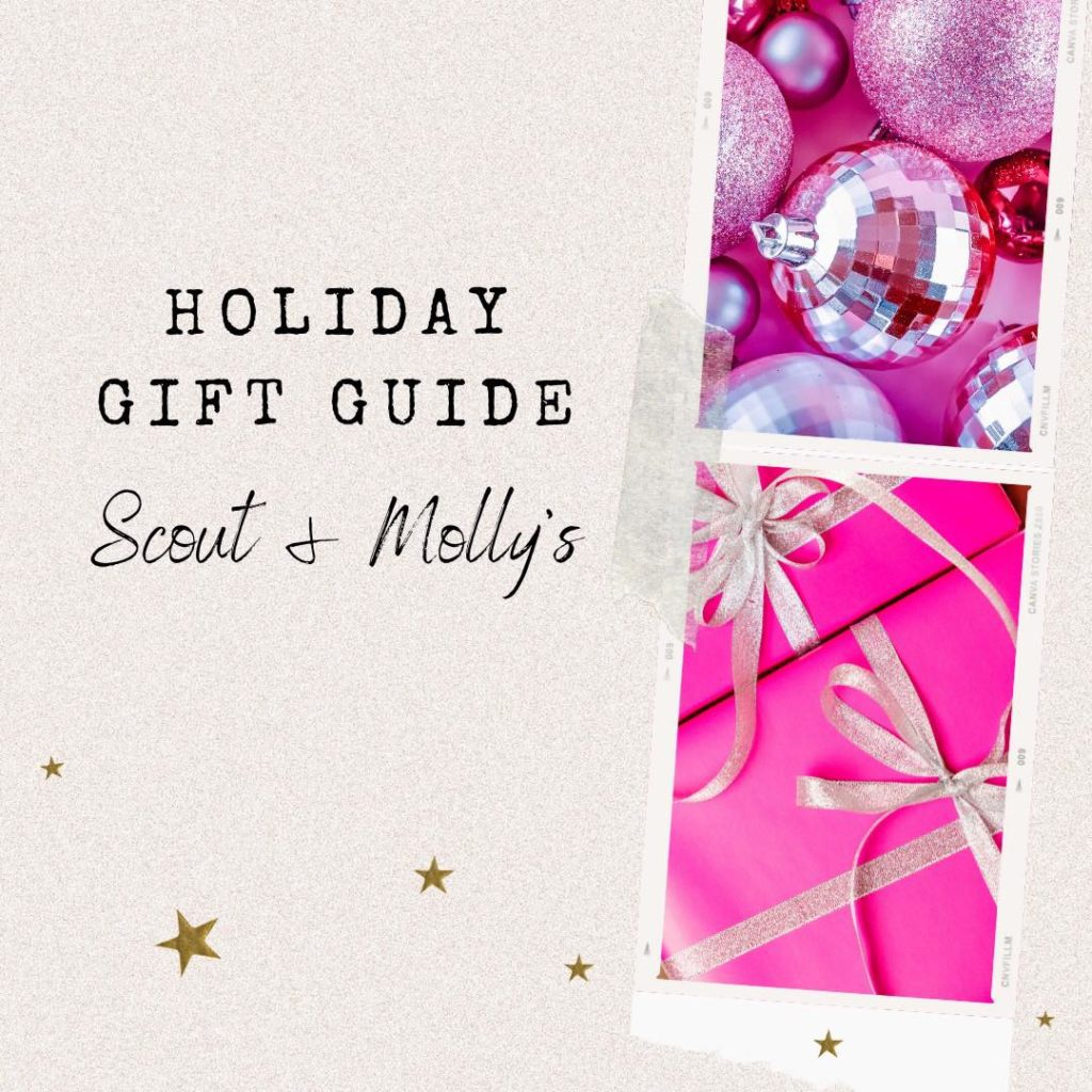 Scout & Molly's holiday gift guide