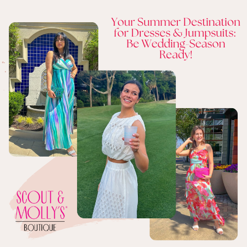 Your Summer Destination for Dresses & Jumpsuits: Be Wedding-Season Ready!